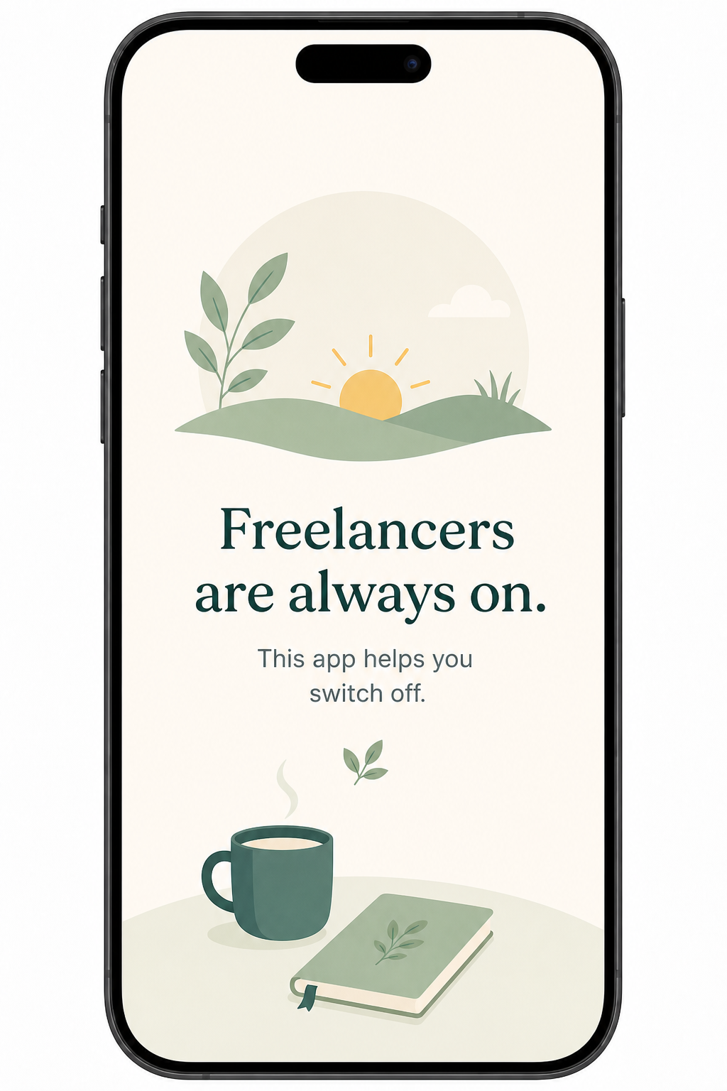 Preview of the Freelancer De-Stress App showing a minimal onboarding screen with the message: Freelancers are always on. This app helps you switch off.